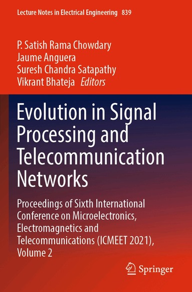 P. Satish Rama Chowdary, Jaume Anguera, Suresh Chandra Satapathy, Vikrant Bhateja - Evolution in Signal Processing and Telecommunication Networks, Häftad