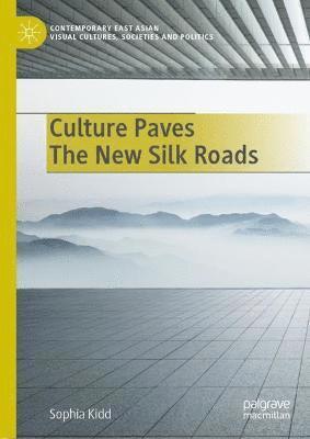 Culture Paves The New Silk Roads 1