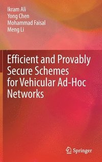 bokomslag Efficient and Provably Secure Schemes for Vehicular Ad-Hoc Networks