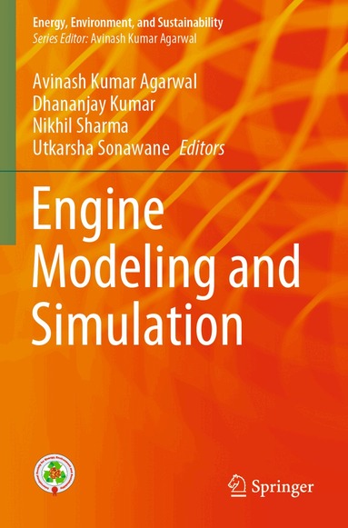 Avinash Kumar Agarwal, Dhananjay Kumar, Nikhil Sharma, Utkarsha Sonawane - Engine Modeling and Simulation, Häftad