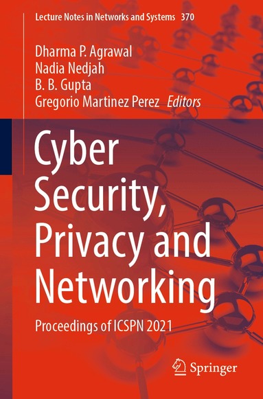 Dharma P. Agrawal, Nadia Nedjah, B. B. Gupta, Gregorio Martinez Perez - Cyber Security, Privacy and Networking, Häftad