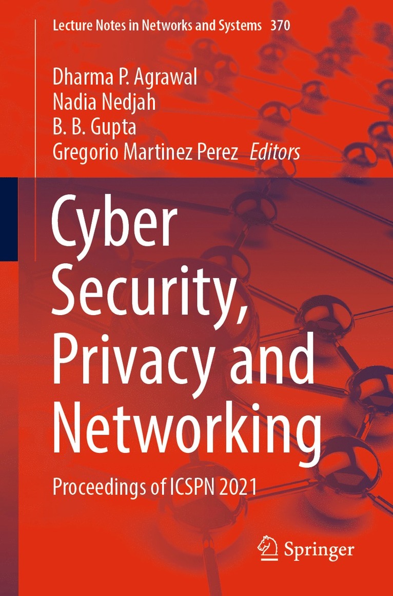 Dharma P. Agrawal, Nadia Nedjah, B. B. Gupta, Gregorio Martinez Perez - Cyber Security, Privacy and Networking, Häftad