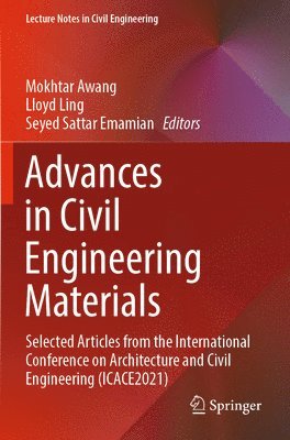 Mokhtar Awang, Lloyd Ling, Seyed Sattar Emamian - Advances in Civil Engineering Materials, Häftad