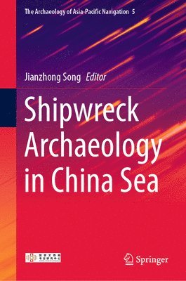 bokomslag Shipwreck Archaeology in China Sea