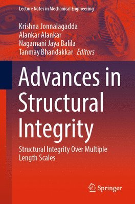 Krishna Jonnalagadda, Alankar Alankar, Nagamani Jaya Balila, Tanmay Bhandakkar - Advances in Structural Integrity, Häftad