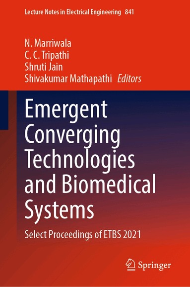 N. Marriwala, C. C. Tripathi, Shruti Jain, Shivakumar Mathapathi - Emergent Converging Technologies and Biomedical Systems, Inbunden
