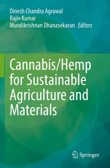 Dinesh Chandra Agrawal, Rajiv Kumar, Muralikrishnan Dhanasekaran - Cannabis/Hemp for Sustainable Agriculture and Materials, Häftad