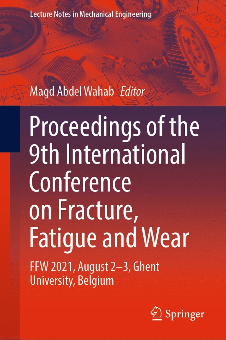 Magd Abdel Wahab - Proceedings of the 9th International Conference on Fracture, Fatigue and Wear, Inbunden