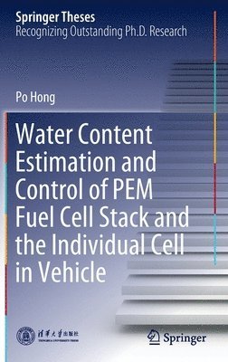 bokomslag Water Content Estimation and Control of PEM Fuel Cell Stack and the Individual Cell in Vehicle