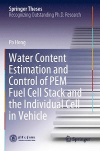 bokomslag Water Content Estimation and Control of PEM Fuel Cell Stack and the Individual Cell in Vehicle