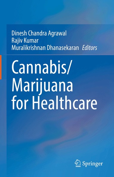 Dinesh Chandra Agrawal, Rajiv Kumar, Muralikrishnan Dhanasekaran - Cannabis/Marijuana for Healthcare, Inbunden