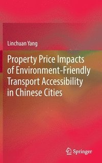 bokomslag Property Price Impacts of Environment-Friendly Transport Accessibility in Chinese Cities
