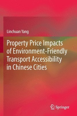 bokomslag Property Price Impacts of Environment-Friendly Transport Accessibility in Chinese Cities