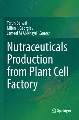 Nutraceuticals Production from Plant Cell Factory 1