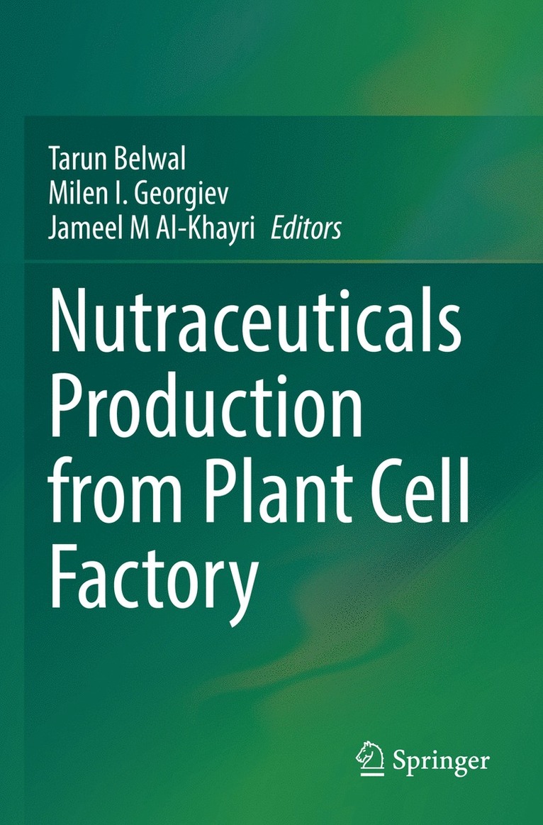 Tarun Belwal, Milen I. Georgiev, Jameel M Al-Khayri - Nutraceuticals Production from Plant Cell Factory, Häftad