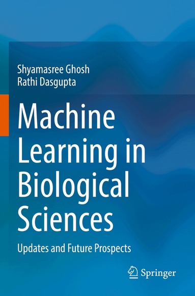 Shyamasree Ghosh, Rathi Dasgupta - Machine Learning in Biological Sciences, Häftad