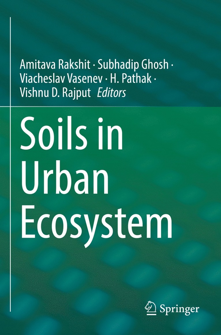Amitava Rakshit, Subhadip Ghosh, Viacheslav Vasenev, H. Pathak, Vishnu D. Rajput - Soils in Urban Ecosystem, Häftad