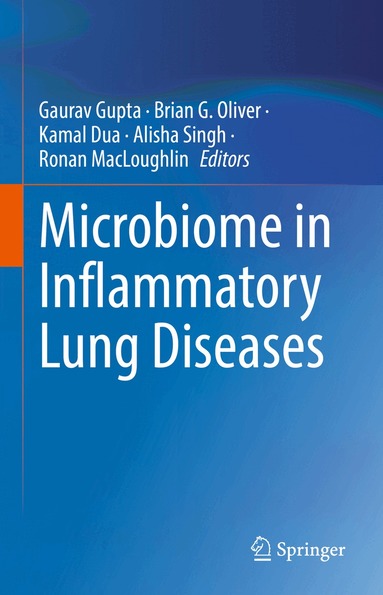 Gaurav Gupta, Brian G. Oliver, Kamal Dua, Alisha Singh, Ronan MacLoughlin - Microbiome in Inflammatory Lung Diseases, Inbunden