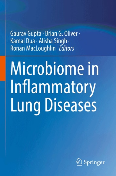 Gaurav Gupta, Brian G. Oliver, Kamal Dua, Alisha Singh, Ronan MacLoughlin - Microbiome in Inflammatory Lung Diseases, Häftad