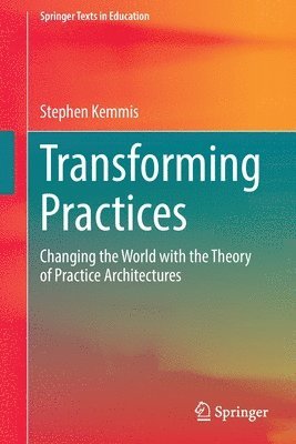 Stephen Kemmis - Transforming Practices, Häftad