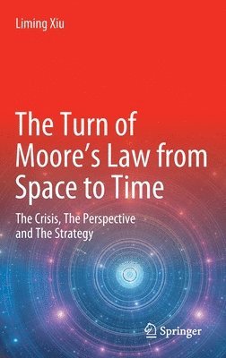 bokomslag Turn of Moore's Law from Space to Time