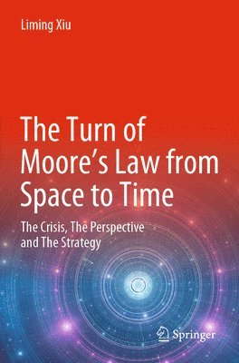 bokomslag Turn of Moore's Law from Space to Time