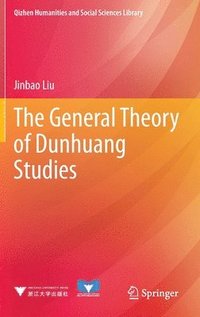 bokomslag The General Theory of Dunhuang Studies