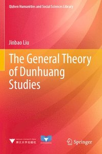 bokomslag The General Theory of Dunhuang Studies