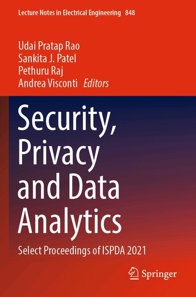Udai Pratap Rao, Sankita J. Patel, Pethuru Raj, Andrea Visconti - Security, Privacy and Data Analytics, Häftad