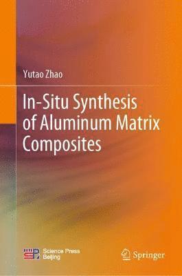 bokomslag In-Situ Synthesis of Aluminum Matrix Composites