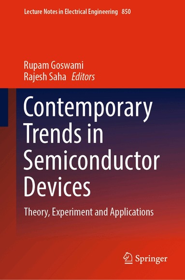 Rupam Goswami, Rajesh Saha - Contemporary Trends in Semiconductor Devices, Inbunden