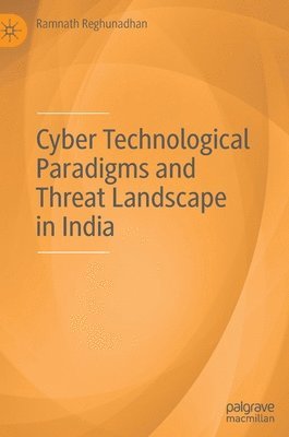 bokomslag Cyber Technological Paradigms and Threat Landscape in India