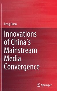 bokomslag Innovations of China's Mainstream Media Convergence