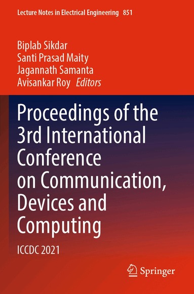 Biplab Sikdar, Santi Prasad Maity, Jagannath Samanta, Avisankar Roy - Proceedings of the 3rd International Conference on Communication, Devices and Computing, Häftad