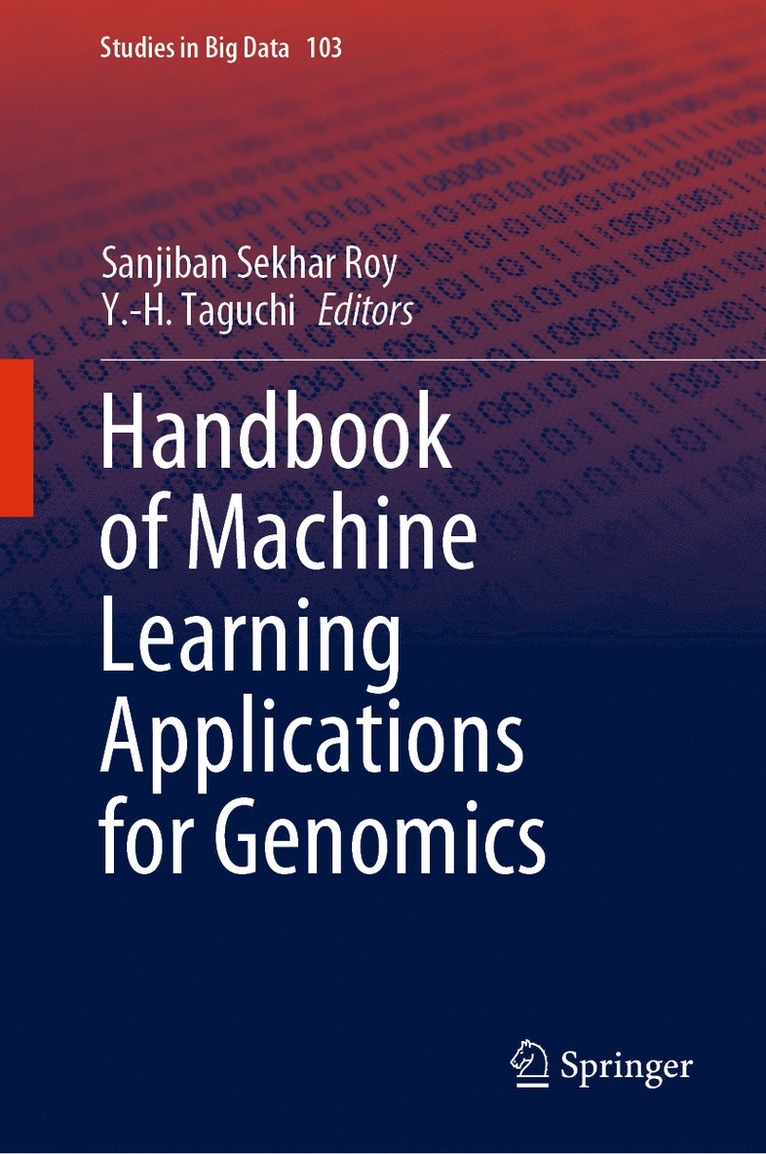 Sanjiban Sekhar Roy, Y.-H. Taguchi, Y. -H Taguchi, Y. -H. Taguchi - Handbook of Machine Learning Applications for Genomics, Inbunden
