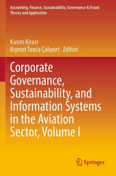 Kasım Kiracı, Kıymet Tunca Çalıyurt - Corporate Governance, Sustainability, and Information Systems in the Aviation Sector, Volume I, Häftad