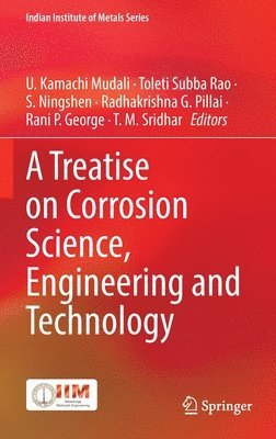 bokomslag A Treatise on Corrosion Science, Engineering and Technology