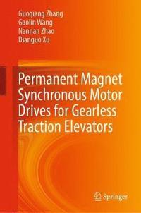 bokomslag Permanent Magnet Synchronous Motor Drives for Gearless Traction Elevators