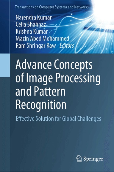 Narendra Kumar, Celia Shahnaz, Krishna Kumar, Mazin Abed Mohammed, Ram Shringar Raw - Advance Concepts of Image Processing and Pattern Recognition, Inbunden