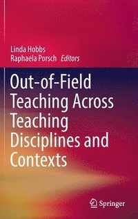 bokomslag Out-of-Field Teaching Across Teaching Disciplines and Contexts