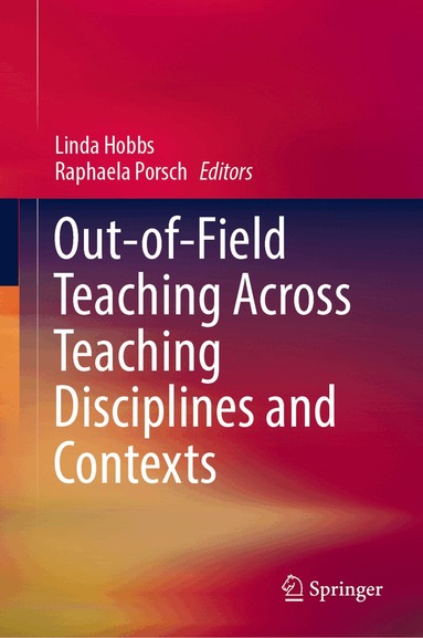 Linda Hobbs, Raphaela Porsch - Out-of-Field Teaching Across Teaching Disciplines and Contexts, Inbunden
