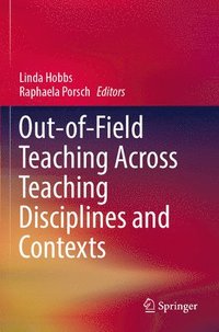 bokomslag Out-of-Field Teaching Across Teaching Disciplines and Contexts