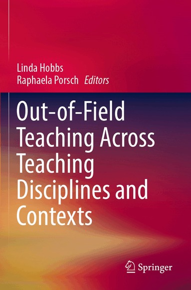Linda Hobbs, Raphaela Porsch - Out-of-Field Teaching Across Teaching Disciplines and Contexts, Häftad