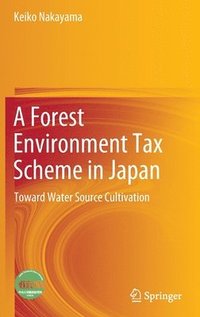 bokomslag A Forest Environment Tax Scheme in Japan