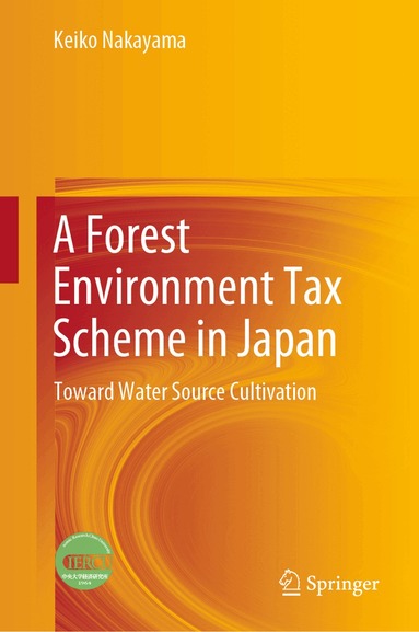 Keiko Nakayama - Forest Environment Tax Scheme in Japan, Inbunden
