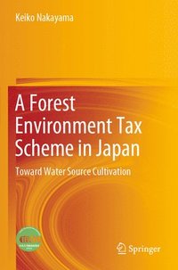 bokomslag A Forest Environment Tax Scheme in Japan