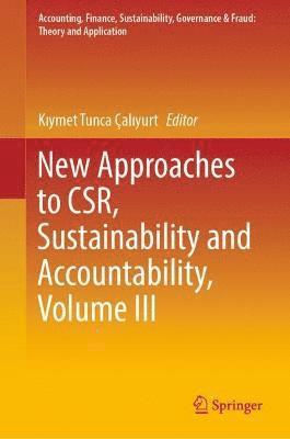 bokomslag New Approaches to CSR, Sustainability and Accountability, Volume III