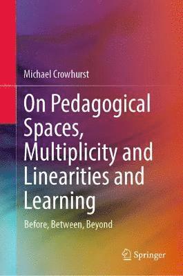 On Pedagogical Spaces, Multiplicity and Linearities and Learning 1