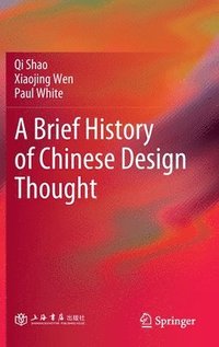 bokomslag A Brief History of Chinese Design Thought
