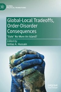 bokomslag Global-Local Tradeoffs, Order-Disorder Consequences